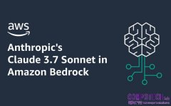 Anthropic最智慧的混合推理模型Claude 3.7 Sonnet在Amazon Bedrock可用